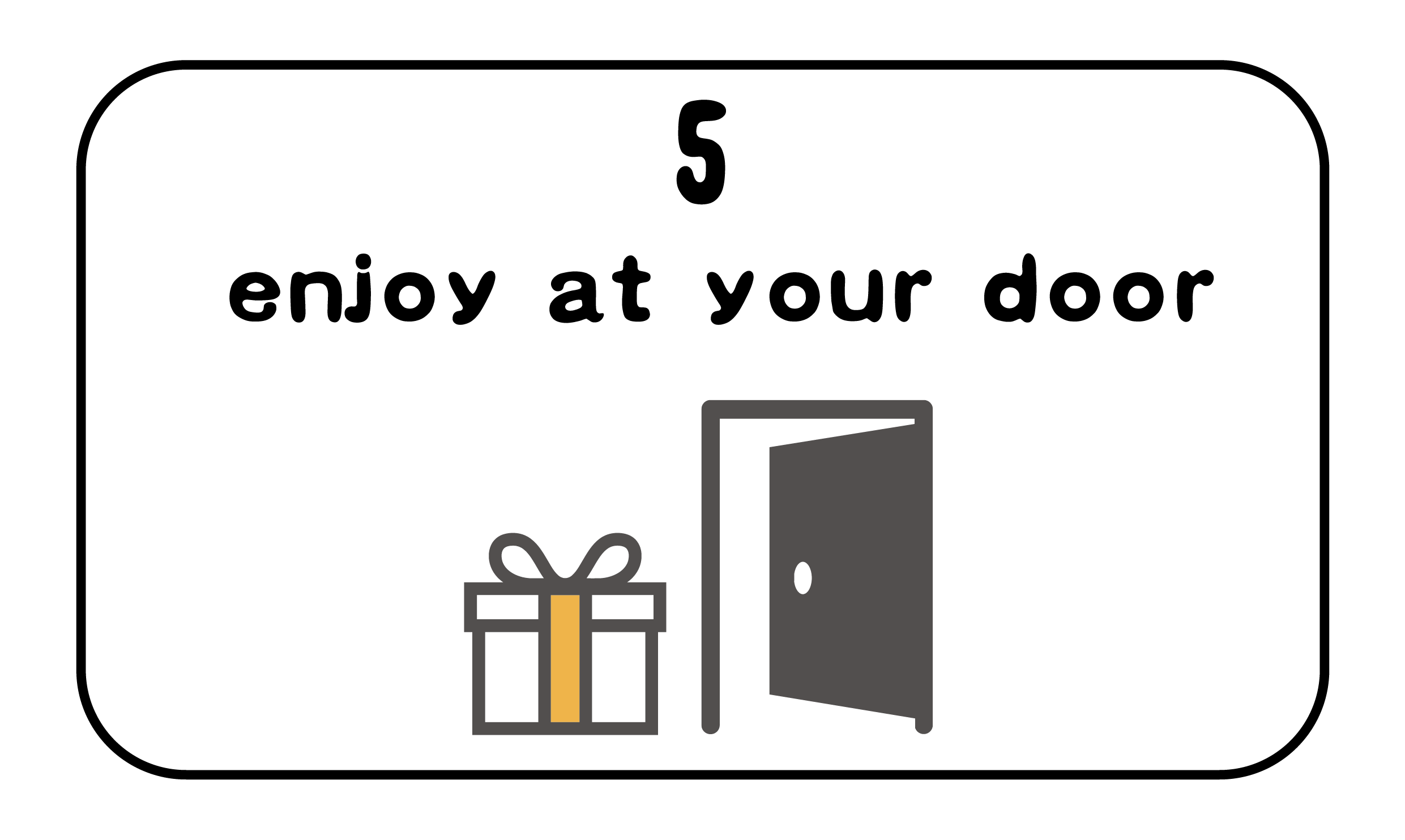 Enjoy at your door